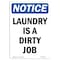 Signmission OSHA Notice, 5" Height, Laundry Is A Dirty Job Sign, 5" X 3.5", Portrait OS-NS-D-35-V-13976 - alternate 1